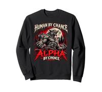 Human By Chance Alpha By Choice Werewolf Wolf Moon Sweatshirt