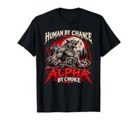 Human By Chance Alpha By Choice Werewolf Wolf Moon T-Shirt