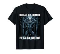 Human By Chance Beta By Choice Cool Funny Wolf Meme T-Shirt