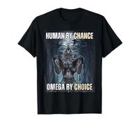Human By Chance Omega By Choice Cool Funny Wolf Meme T-Shirt