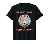 Human By Chance Sigma By Choice Cool Funny Sigma Wolf Meme T-Shirt