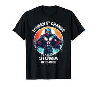 Human By Chance Sigma By Choice Funny Sigma Shirt Wolf Meme T-Shirt