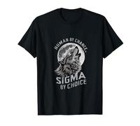 Human By Chance Sigma By Choice Wolf Meme T-Shirt