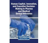Human Capital, Innovation, and Executive Decision-Making in Pharma and Medical Device Industries