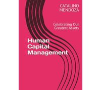 Human Capital Management: Celebrating Our Greatest Assets