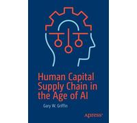 Human Capital Supply Chain in the Age of AI: Workforce Transformation, Strategy, and the Future of Work