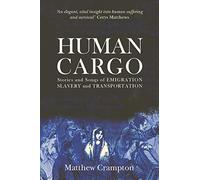 Human Cargo: Stories & Songs of Emigration, Slavery and Transportation