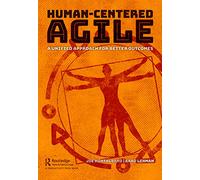 Human-Centered Agile: A Unified Approach for Better Outcomes