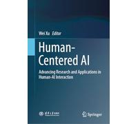 Human-Centered AI: Advancing Research and Applications in Human-AI Interaction