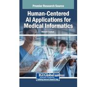 Human-Centered AI Applications for Medical Informatics