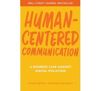 Human-Centered Communication: A Business Case Against Digital Pollution