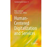 Human-Centered Digitalization and Services: 19 (Translational Systems Sciences, 19)