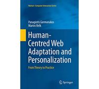 Human-Centred Web Adaptation and Personalization: From Theory to Practice (Human-Computer Interaction Series)