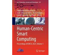Human-Centric Smart Computing: Proceedings of ICHCSC 2025, Volume 1 (Smart Innovation, Systems and Technologies, 507)