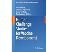 Human Challenge Studies for Vaccine Development: 445 (Current Topics in Microbiology and Immunology, 445)