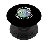 Human Change Not Climate Change Global Earth Climate Change PopSockets Adhesive PopGrip