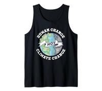 Human Change Not Climate Change Global Earth Climate Change Tank Top