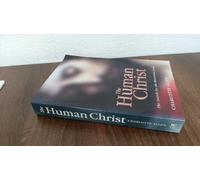Human Christ, the search for the Historical Jesus
