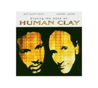 Human Clay - Closing The Book On Human Clay