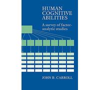 Human Cognitive Abilities – A Survey of Factor-Analytic Studies – Cambridge University Press