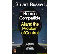 Human Compatible: AI and the Problem of Control