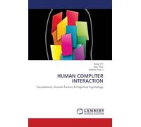 Human Computer Interaction: Foundations, Human Factors & Cognitive Psychology