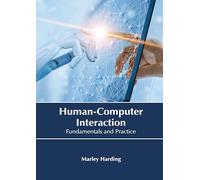 Human-Computer Interaction: Fundamentals and Practice