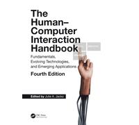 Human Computer Interaction Handbook : Fundamentals, Evolving Technologies, and Emerging Applications