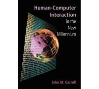 Human-Computer Interaction in the New Millennium