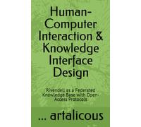Human-Computer Interaction & Knowledge Interface Design: Rivendell as a Federated Knowledge Base with Open-Access Protocols