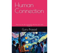 Human Connection: How we are all connected with the stars and beyond