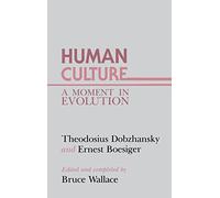 Human Culture: A Moment in Evolution