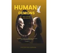 HUMAN DEMON: Once Fantasy Now Reality (DISCOVER YOUR TRUE IDENTITY IN JESUS CHRIST)