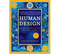 Human Design: Discover the Person You Were Born to Be