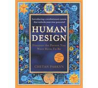 Human Design: Discover the Person You Were Born to Be