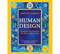 Human Design: Entdecke die Person, die Du wirkl, Parkyn, Bahlinger.