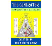 Human Design Generator Book [Complete Guide in U.S. English]: A Simple System for Learning Centers, Gates, Lines, Channels, Circuitry, Variables, ... the Incarnation Cross (Human Design Matrix)