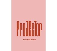 Human Design Notebook for Projectors - 120 Subtly Lined Pages, 6x9 , Hardcover: A Journal for Notes, Reflections, and Personal Insights