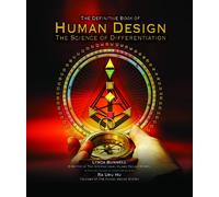 Human Design: The Definitive Book of Human Design, The Science of Differentiation by Ra Uru Hu (2011-05-03)