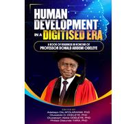 Human Development in a Digitized Era: A Book of Readings in Honour of Professor Donald Abidemi Odeleye: Volume One