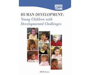 Human Development: Young Children With Developmental Challenges