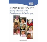 Human Development: Young Children with Developmental Challenges: Autistic Disorder