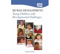 Human Development: Young Children With Developmental Challenges: Cognitive Delay