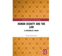 Human Dignity and the Law : A Personalist Theory