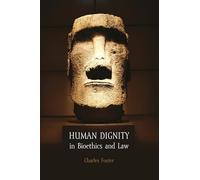 Human Dignity in Bioethics and Law