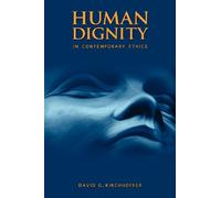 Human Dignity in Contemporary Ethics