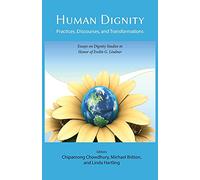 Human Dignity: Practices, Discourses, and Transformations