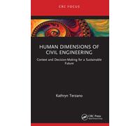 Human Dimensions of Civil Engineering: Context and Decision-Making for a Sustainable Future