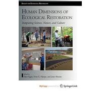 Human Dimensions of Ecological Restoration: Integrating Science, Nature, and Culture (Science and Practice of Ecological Restoration) (The Science and Practice of Ecological Restoration)