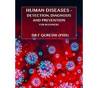 Human Diseases: Detection, Diagnosis and Prevention for Beginners